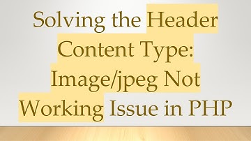 Solving the Header Content Type: Image/jpeg Not Working Issue in PHP