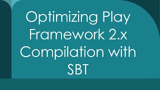 Optimizing Play Framework 2.x Compilation with SBT screenshot 4