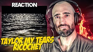TAYLOR SWIFT - MY TEARS RICOCHET [FIRST TIME REACTION]