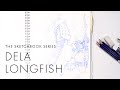 The Sketchbook Series - Dela Longfish