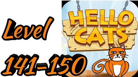 Hello Cats-Cat Game Level 141 142 143 144 145 146 147 148 149 150 Android Gameplay