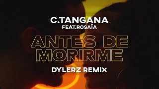 C. Tangana - Antes de morirme Feat. Rosalía (Dylerz Remix)