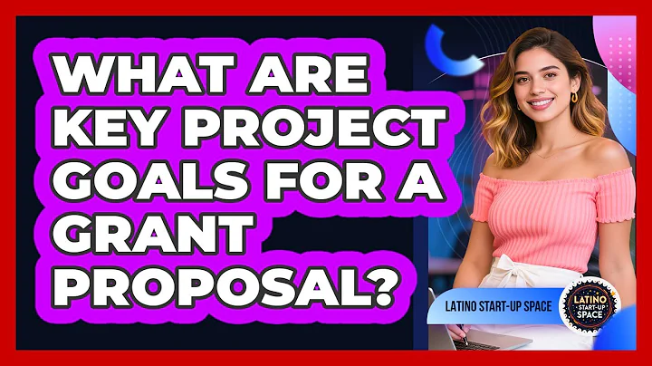 What Are Key Project Goals For A Grant Proposal?