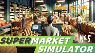 Supermarket Simulator 5 | День 4(53)