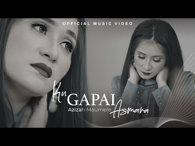 Azizah Maumere - Ku Gapai Asmara (Official Music Video) class=