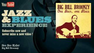 Video thumbnail of "Big Bill Broonzy - See See Rider"