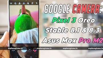 WORKING METHOD Pixel 3 Google Camera No Root - Asus Zenfone Max Pro M2