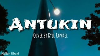 Antukin | Cover by Kyle Raphael ❣️