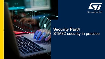 Security Part4 - STM32 security in practice - 01 Introduction
