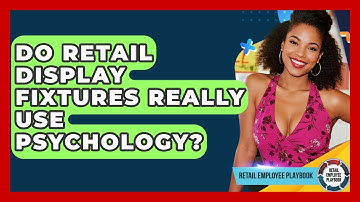 Do Retail Display Fixtures Really Use Psychology? - Retail Employee Playbook