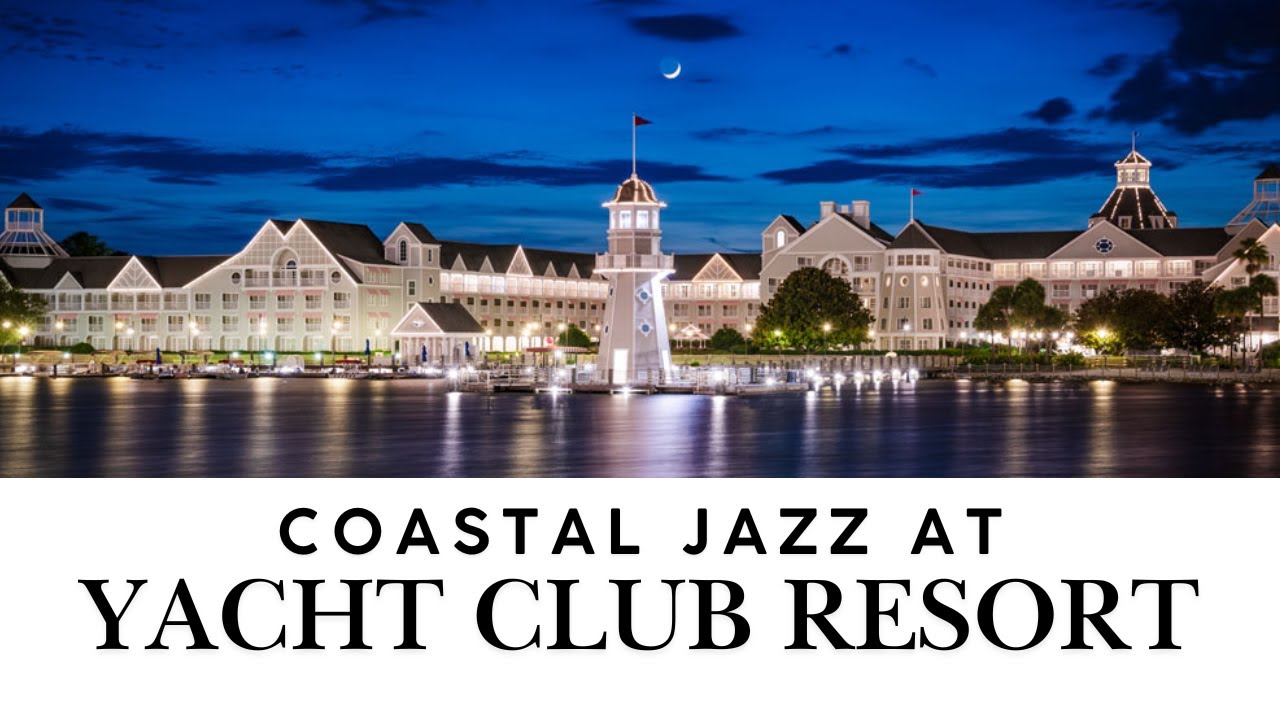 Disney Yacht Club Resort Slideshow with Relaxing Jazz Music | Coastal Ambience for Background TV