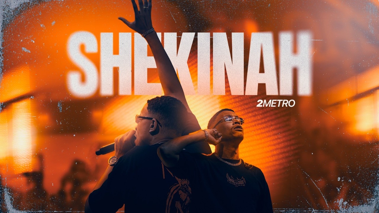 2metro - SHEKINAH - AO VIVO