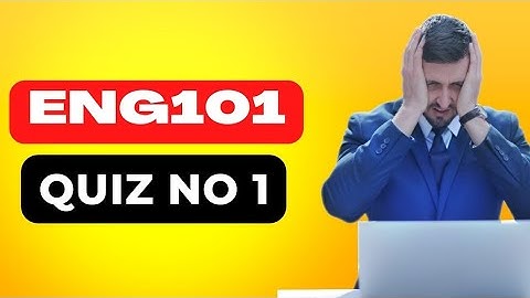ENG101 Grand Quiz Solution Spring 2020