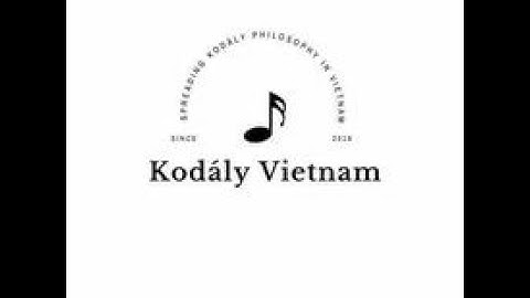 ✨✨✨ PHƯƠNG PHÁP GIẢNG DẠY ÂM NHẠC KODÁLY LÀ GÌ ✨✨✨