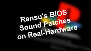 Ransu's BIOS Sound Patches on Real-Hardware