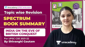 Complete Spectrum Book Summary Topicwise | UPSC CSE 2021 | India on the Eve of British Conquest