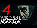 4 vraies threads horreur  animation