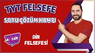 Din Felsefesi | 25 Günde TYT Felsefe Soru Çözüm Kampı 11.Gün | 10.sınıf | TYT 2024 |