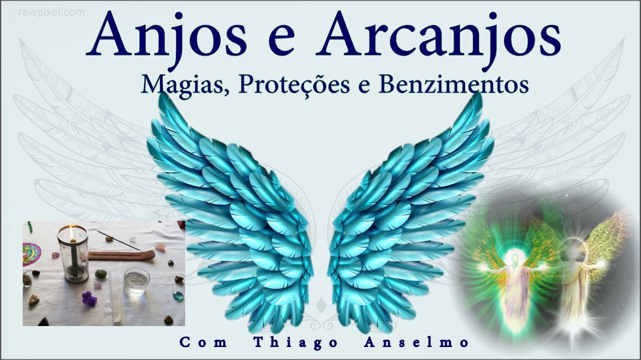 Anjos e Arcanjos Rituais, Magias, Proteções e Benzimentos YouTube Anjos e Arcanjos Rituais, Magias, Proteções e Benzimentos YouTube