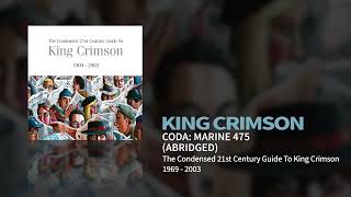 King Crimson - Coda: Marine 475 - Abridged (The Condensed 21st Century Guide To King Crimson)