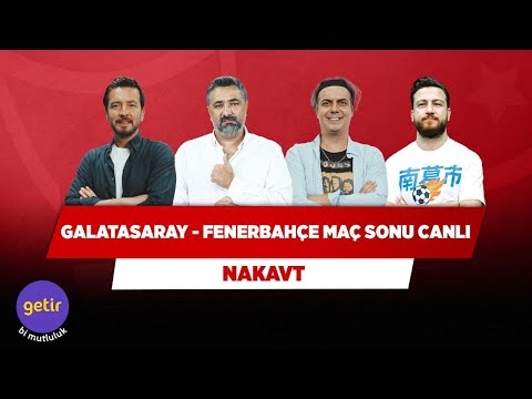 Galatasaray - Fenerbahçe Maç Sonu Canlı | Serdar Ali Ç. & Ali Ece & Uğur K. & Ersin Düzen | Nakavt