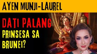 AYEN MUNJI-LAUREL,  DATING PRINSESA SA BRUNEI | Tagalog True Story