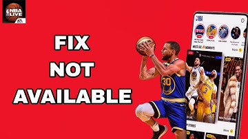 How To Fix And Solve Not Available On NBA Live Mobile App | Final Solution