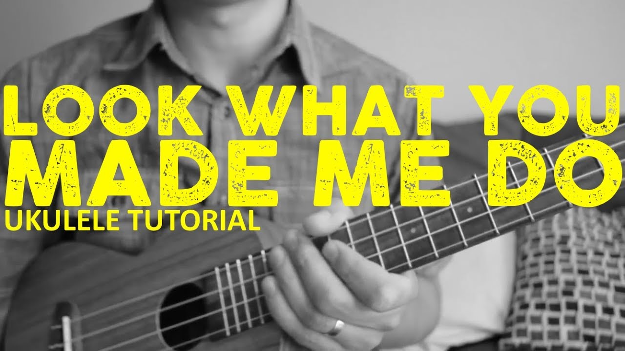 Look What You Made Me Do Taylor Swift Ukulele Tutorial Chords How To Play