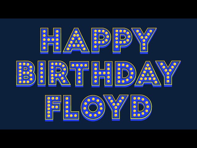 Happy Birthday Floyd