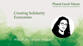 Creating Solidarity Economies I Ruby van der Wekken