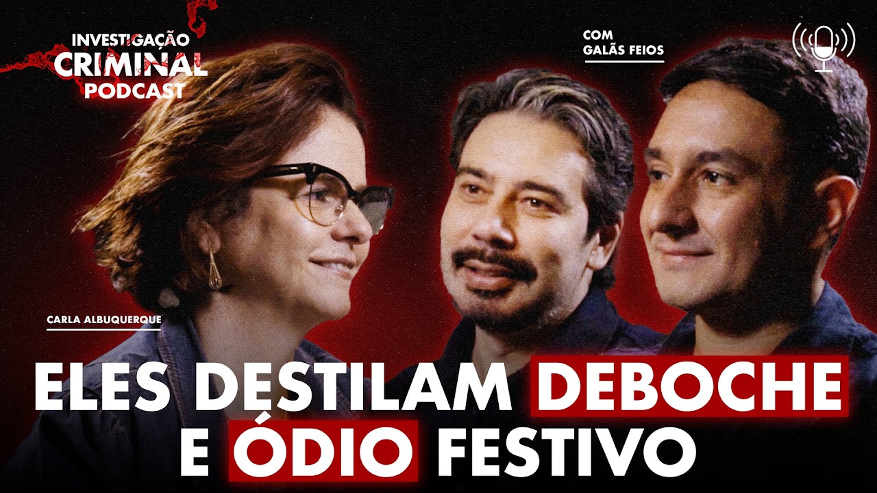 DEBOCHE E HUMOR PARA ENCARAR A VIDA - GALÃS FEIOS - INVESTIGAÇÃO CRIMINAL PODCAST