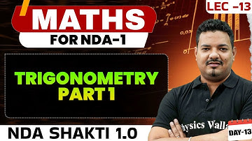 NDA Maths: Trigonometry Part 1 | NDA Shakti 1.0, 2025 | Maths For NDA 1 2025 | Defence Wallah
