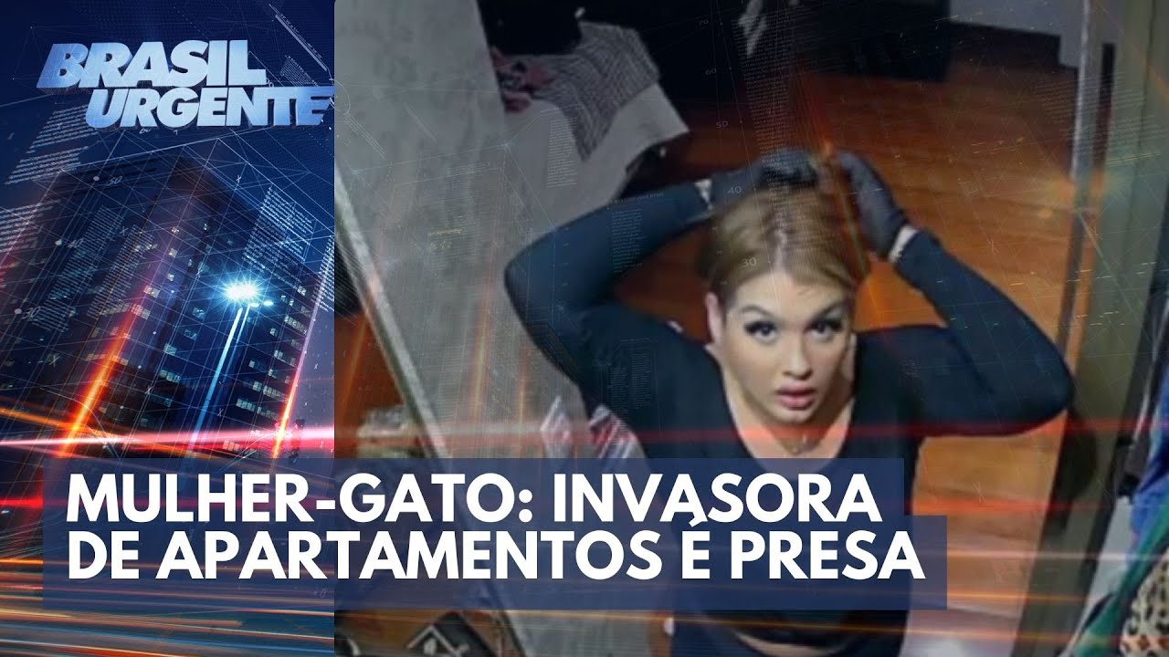 Mulher-gato do crime: invasora de apartamentos é presa | Brasil Urgente
