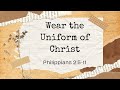 Mar 3 2024 11am  wear the uniform of christ  philippians 2511