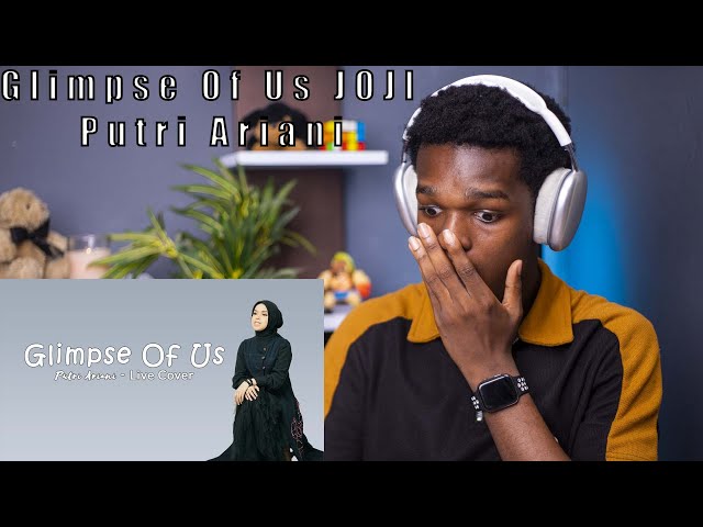 PUTRI ARIANI - GLIMPSE OF US (JOJI COVER) REACTION!!!😱 class=