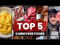 Top 5 goto carnivore foods got me thru year 1