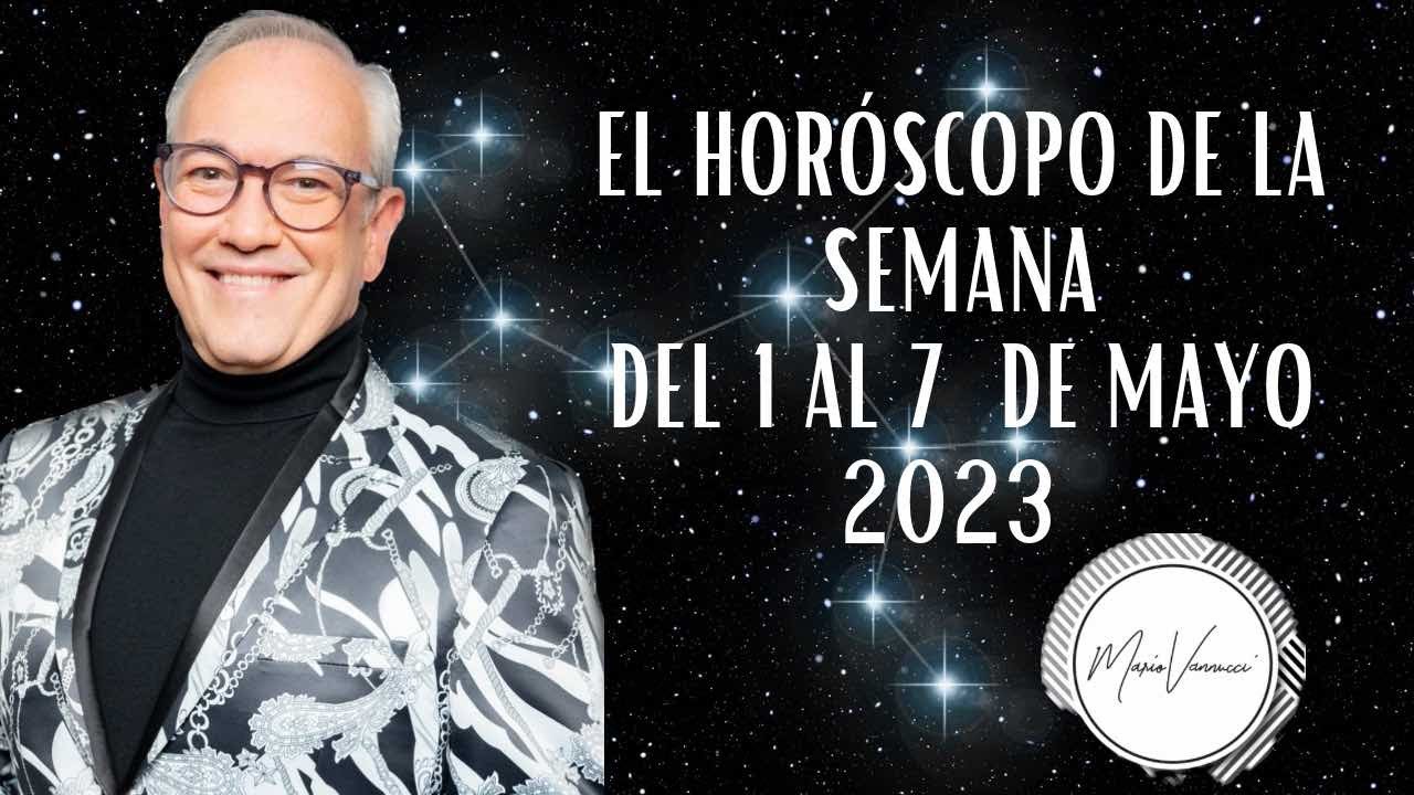 El Horóscopo de la Semana del 1 al 7 de Mayo 2023 - YouTube
