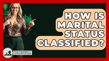 How Is Marital Status Classified? - The Friendly Statistician