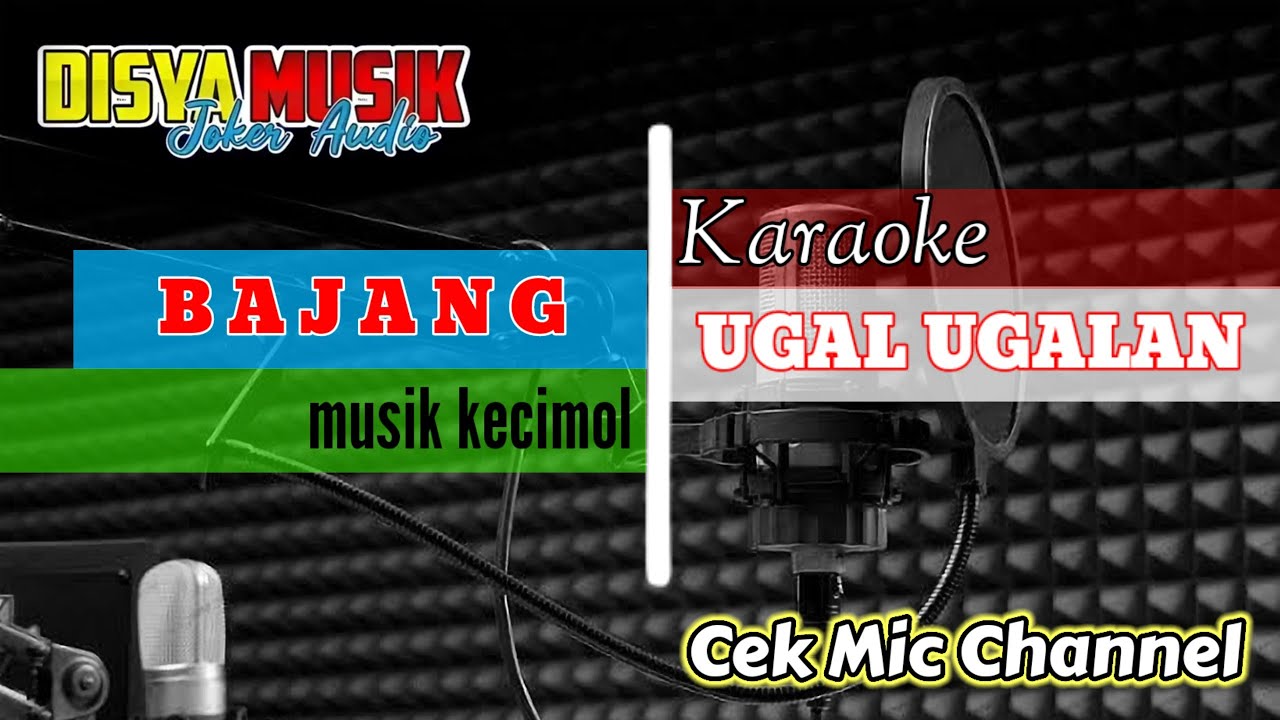 KARAOKE SASAK BAJANG UGAL UGALAN DISYA MUSIK | Cek Mic Channel KARAOKE SASAK BAJANG UGAL UGALAN DISYA MUSIK | Cek Mic Channel