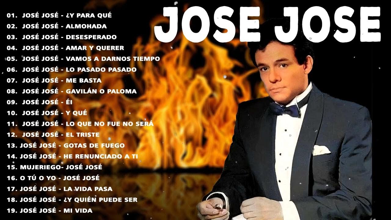 Jose Jose Sus Mejores Éxitos Las 25 Grandes Canciones De Jose Jose