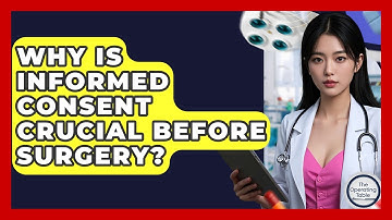 Why Is Informed Consent Crucial Before Surgery? - The Operating Table