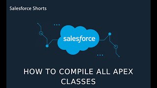 How to Compile all apex classes | Salesforce screenshot 1