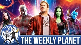 Guardians Of The Galaxy Vol 2 Spoiler Review - The Weekly Planet Podcast