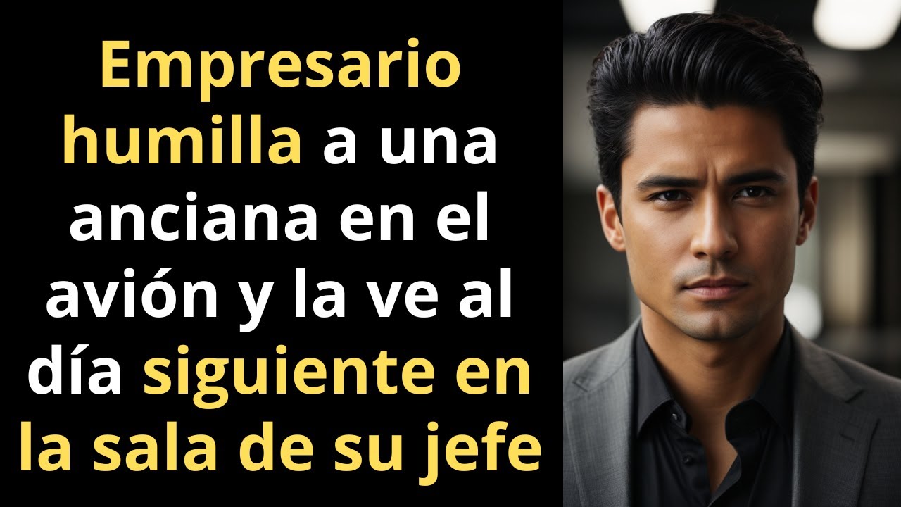EMPRESARIO HUMILLA A UNA ANCIANA EN EL AVIÓN Y LA VE AL DÍA SIGUIENTE EN LA SALA DE SU JEFE...