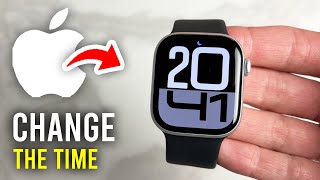 How To Change Time On Apple Watch - Full Guide