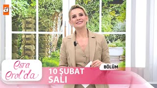Esra Erol'da 10 Şubat 2026 | Tek Parça