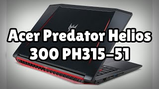 Photos of the Acer Predator Helios 300 PH315-51 | Not A Review!