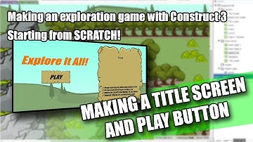 Construct 3 Tutorial: Making a Title Screen and Play Button
