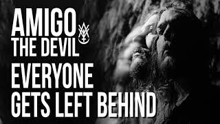 Amigo The Devil - everyone gets left behind (audio) chords