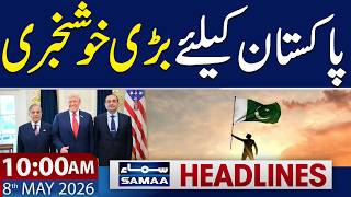 Good News for Pakistan | 10 AM News Headlines | 8 May 2026 | Samaa TV screenshot 1